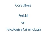 Consultoría Pericial en Psicología y Criminología