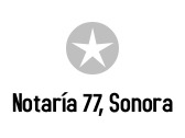 Notaría 77, Sonora