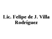 Lic. Felipe de J. Villa Rodríguez
