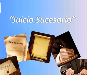 Juicio sucesorio intestamentario o testamentario