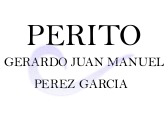 Perito Gerardo Juan Manuel Pérez García