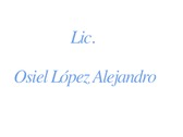 Lic. Osiel López Alejandro