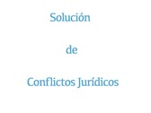 Solución de Conflictos Jurídicos