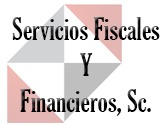 Servicios Fiscales Y Financieros, Sc.